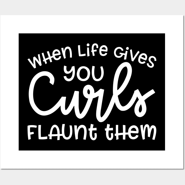 When Life Gives Your Curls Flaunt Them Hairstylist Curly Hair Funny Cute Wall Art by GlimmerDesigns